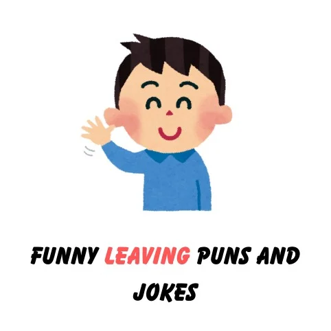 leaving puns
